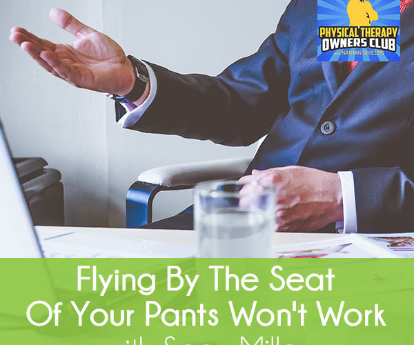 Flying by the Seat of Your Pants Won’t Work with Sean Miller