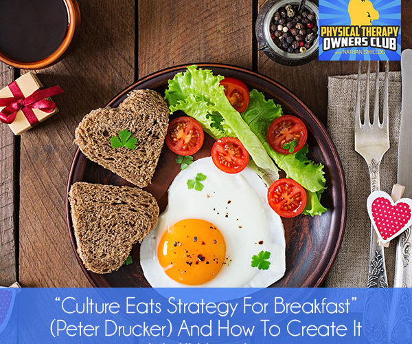 “Culture Eats Strategy For Breakfast” (Peter Drucker) And How To Create It with Will Humphreys