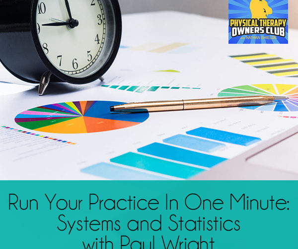 Run Your Practice In One Minute: Systems and Statistics with Paul Wright