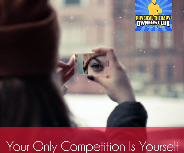 Your Only Competition Is Yourself