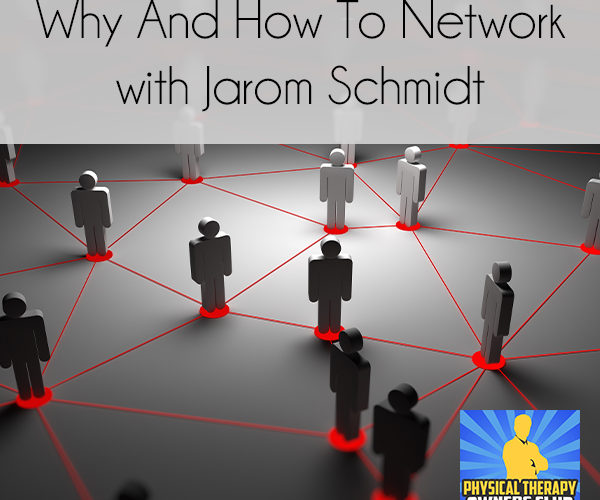 Why And How To Network with Jarom Schmidt