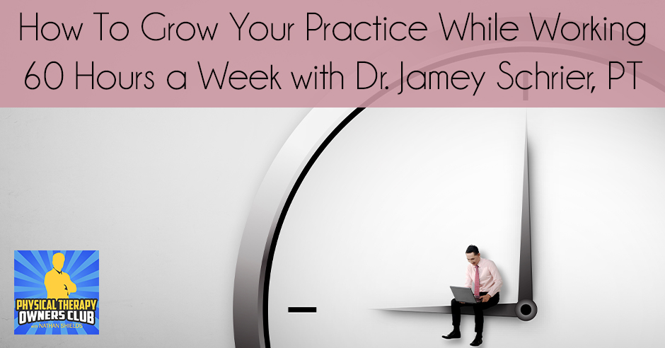PTO 59 | Growing Your Practice