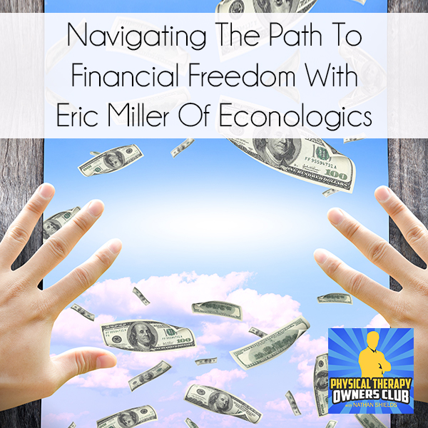 Navigating The Path To Financial Freedom With Eric Miller Of Econologics