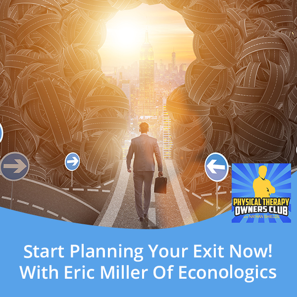 Start Planning Your Exit Now! With Eric Miller Of Econologics