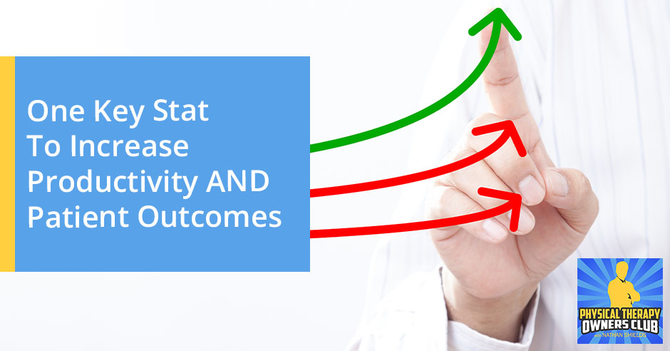 One Key Stat To Increase Productivity AND Patient Outcomes