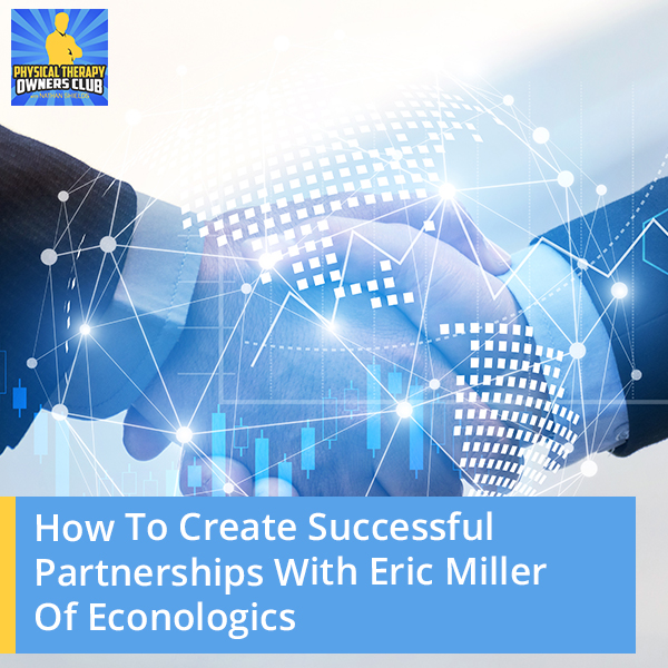 How To Create Successful Partnerships With Eric Miller Of Econologics