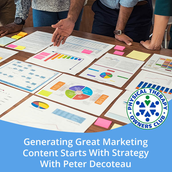 Generating Great Marketing Content Starts With Strategy With Peter Decoteau