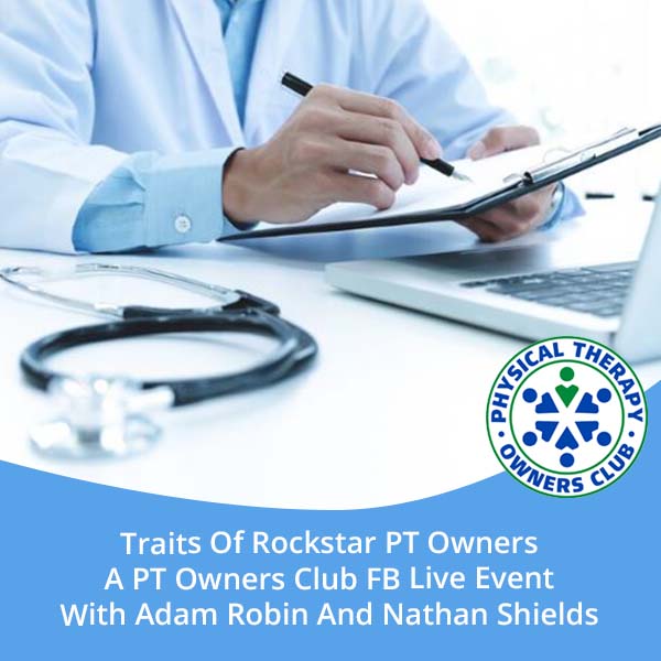 Traits Of Rockstar PT Owners – A PT Owners Club FB Live Event With Adam Robin And Nathan Shields