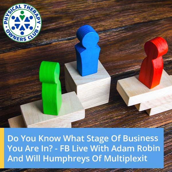 Do You Know What Stage Of Business You Are In? – FB Live With Adam Robin And Will Humphreys Of Multiplexit