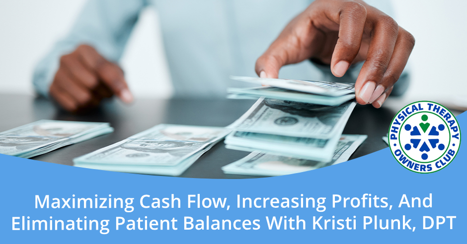 Physical Therapy Owners Club | Kristi Plunk | Patient Balances